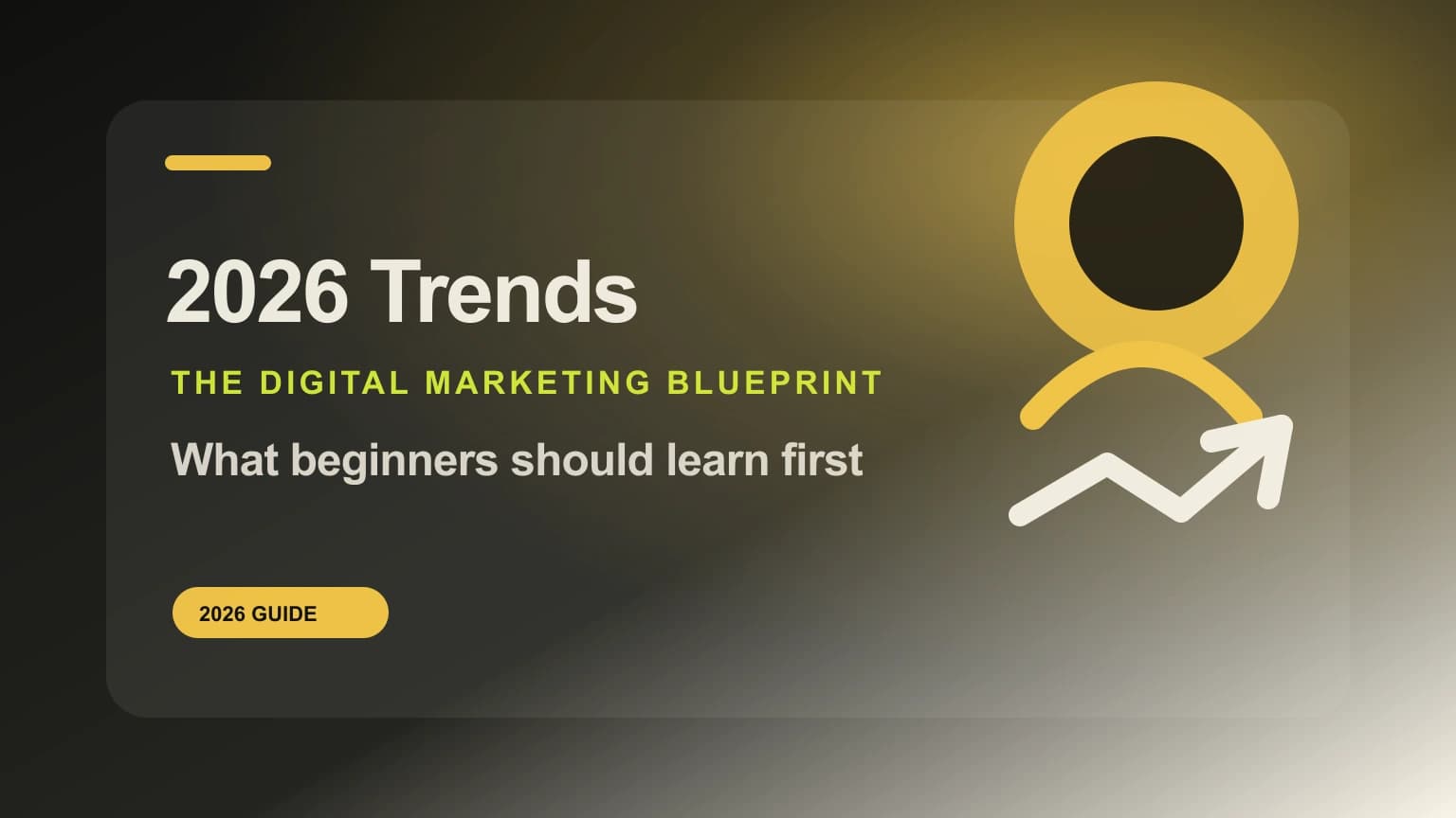 Digital marketing trends beginners should learn in 2026.
